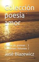 Colección poesía amor: trilogía de poemas: 3 Volumenes Volumen 2(3 Colección Poesía Amor)