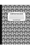 College Ruled Composition Book: Gray and White Damask Notebook for school, Cute Journal for girls, boys, kids, students, teachers, home, class & office supplies