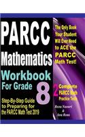 PARCC Mathematics Workbook For Grade 8: Step-By-Step Guide to Preparing for the PARCC Math Test 2019