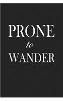 Prone to Wander: A 6x9 Inch Matte Softcover Journal Notebook with 120 Blank Lined Pages and a Funny Traveling Cover Slogan