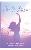 So I Rise