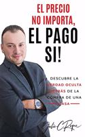 Precio No Importa, El Pago Si!