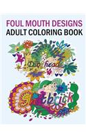 Adult Coloring Book: Foul Mouth Designs