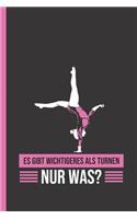 Es Gibt Wichtigeres ALS Turnen: Nur Was?: Notizbuch, Journal & Tagebuch F