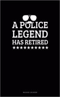 A Police Legend Has Retired: Mileage Log Book(37 Mileage Log Book)