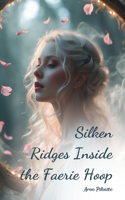 Silken Ridges Inside the Faerie Hoop