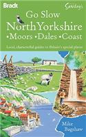 Bradt Slow North Yorkshire Moors, Dales & Coast, Including York: Local, Characterful Guides to Britain's Special Places
