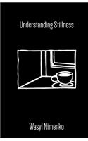 Understanding Stillness