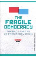 The Fragile Democracy