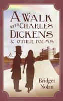 A Walk with Charles Dickens & Other Poems