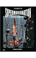 Filmed In Supermarionation: A History Of The Future