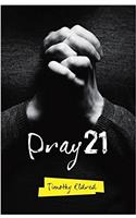 Pray 21