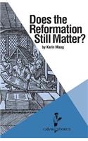 Does the Reformation Still Matter?