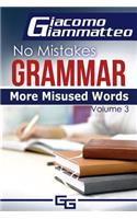 More Misused Words: No Mistakes Grammar, Volume III