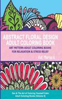Abstract Floral Design Adult Coloring Book - Art Pattern Adult Coloring Books for Relaxation & Stress Relief