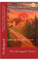 Planet of the Orange-Red Sun Series Volume 6 the Renegade Tower