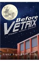 Before Vetrix