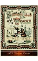 Santa Claus and His Works (RW Classics Edition, Illustrated)