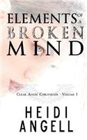 Elements of a Broken Mind (Clear Angel Chronicles, book 1)