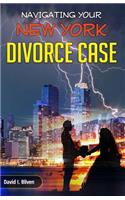 Navigating Your New York Divorce Case