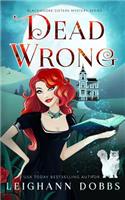 Dead Wrong: (1 Blackmoore Sisters Mystery)