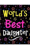 World's Best Daughter: Large Notebook for Women & Girls 100 Lined Pages, Perfect Gift for Daughter On Birthday, Christmas, Graduation