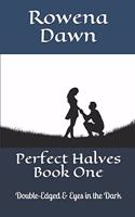 Perfect Halves Book One: Double-Edged & Eyes in the Dark