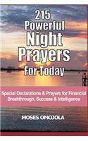 215 Powerful Night Prayers for Today: Special Declarations & Prayers for Financial Breakthrough, Success and Intelligence: Special Declarations & Prayers for Financial Breakthrough, Success and Intelligence