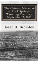 Chinese Massacre at Rock Springs, Wyoming Territory, September 2, 1885