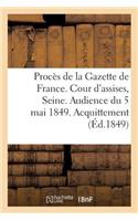 Procès de la Gazette de France. Cour d'Assises de la Seine. Audience Du 5 Mai 1849. Acquittement