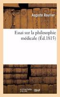 Essai Sur La Philosophie Médicale, Contenant l'Examen Des Principes