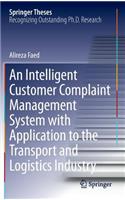 An Intelligent Customer Complaint Management System with Application to the Transport and Logistics Industry