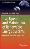 Use, Operation and Maintenance of Renewable Energy Systems