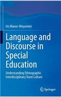 Language and Discourse in Special Education: Understanding Ethnographic Interdisciplinary Team Culture