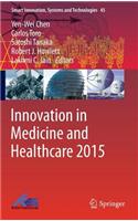 Innovation in Medicine and Healthcare 2015