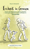 Freiheit in Grenzen - Themen und Fallbeispiele zur Stärkung elterlicher Erziehungskompetenzen für Eltern mit Kindern im Vorschulalter