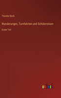 Wanderungen, Turnfahrten und Schülerreisen