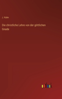 Die christliche Lehre von der göttlichen Gnade