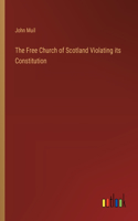 Free Church of Scotland Violating its Constitution