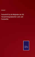 Festschrift für die Mitglieder der XXI Versammlung deutscher Land- und Forstwirthe