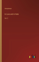 In Love and in Hate