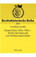 Eduard Dietz (1866-1940) - Richter, Rechtsanwalt Und Verfassungsschoepfer