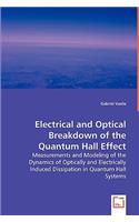 Electrical and Optical Breakdown of the Quantum Hall Effect