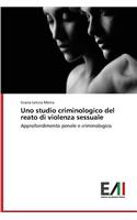Uno studio criminologico del reato di violenza sessuale