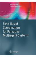 Field-Based Coordination for Pervasive Multiagent Systems