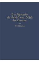 Der Apotheker als Subjekt und Objekt der Literatur: (German)