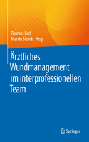 Ärztliches Wundmanagement Im Interprofessionellen Team