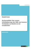 Hochsensibilität. Eine weitere Schubladisierung oder Hilfe zum besseren Verständnis von Kindern in der Grundschule?: (German)