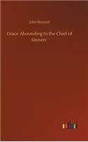 Grace Abounding to the Chief of Sinners