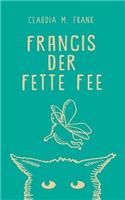 Francis, der fette Fee